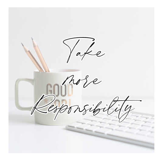 8 Ways to Take More Responsibility for Your Life