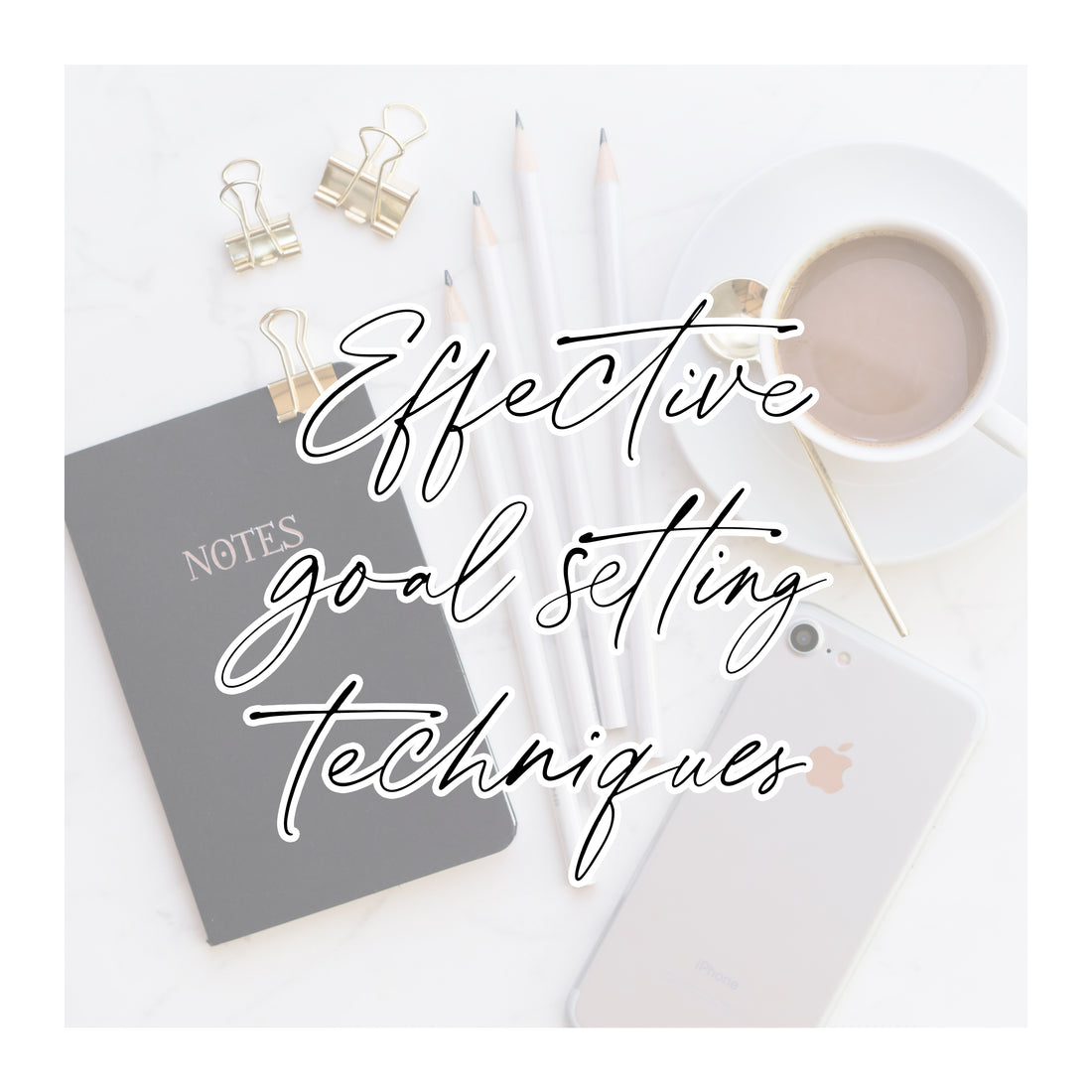 Effective Goal Setting Techniques